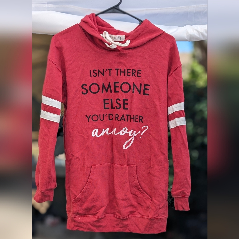 "Isn't there someone else you can annoy" Hoodie Size Small (3-5)